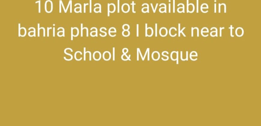 10 Marla Plot for Sale in Bahria Phase 8 I Block Near School & Mosque